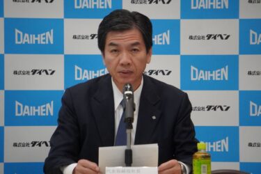 ダイヘン、マテリアル先進加工の新組織設立　表面加工など新領域に参入